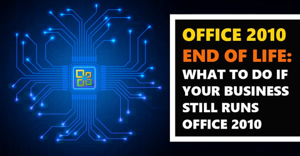 [BLOG] What to Do If Your Business Is Still Running Office 2010